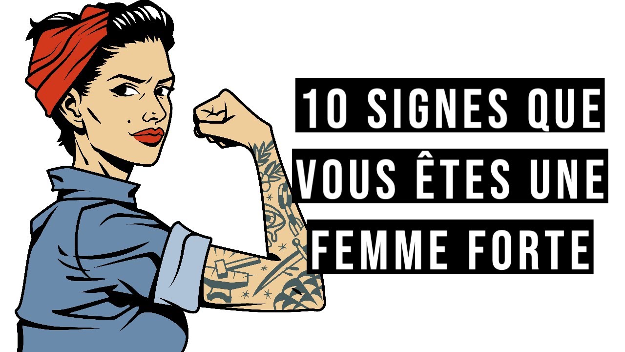 10 signes que vous êtes une femme forte qui n'a pas besoin d'être validée par les autres