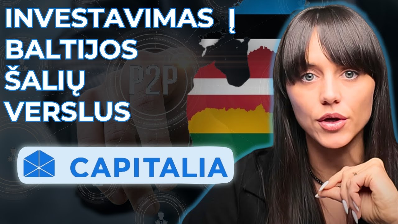 Kaip Uždirbti iš Baltijos Šalių Verslo Augimo? | Capitalia Platformos apžvalga | P2P World