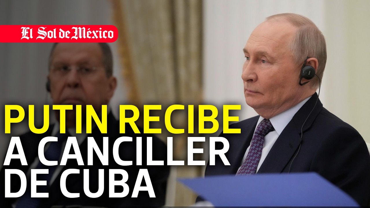 Putin recibe a canciller de Cuba y reafirma que Rusia 