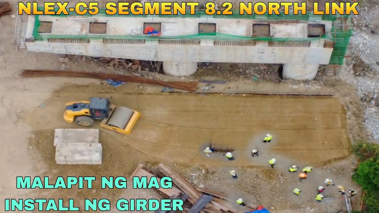 MALAPIT NG MAG INSTALL NG GIRDER/NLEX-C5 SEGMENT 8.2 NORTH LINK PROJECT BRGY TALIPAPA QC UPDATE 