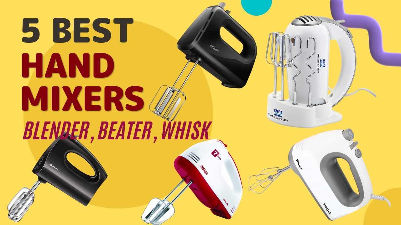 Best Hand Mixers In India | Top 5 Hand Mixers in 2023 | Electric Hand Blender, Hand Beater & Whisk