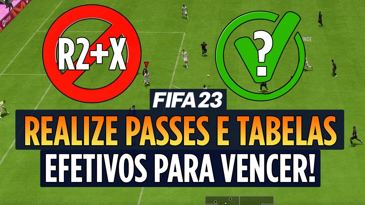 COMO REALIZAR PASSES E TABELAS EFETIVAS E OBTER MAIS VITÓRIAS | FIFA 23 ULTIMATE TEAM