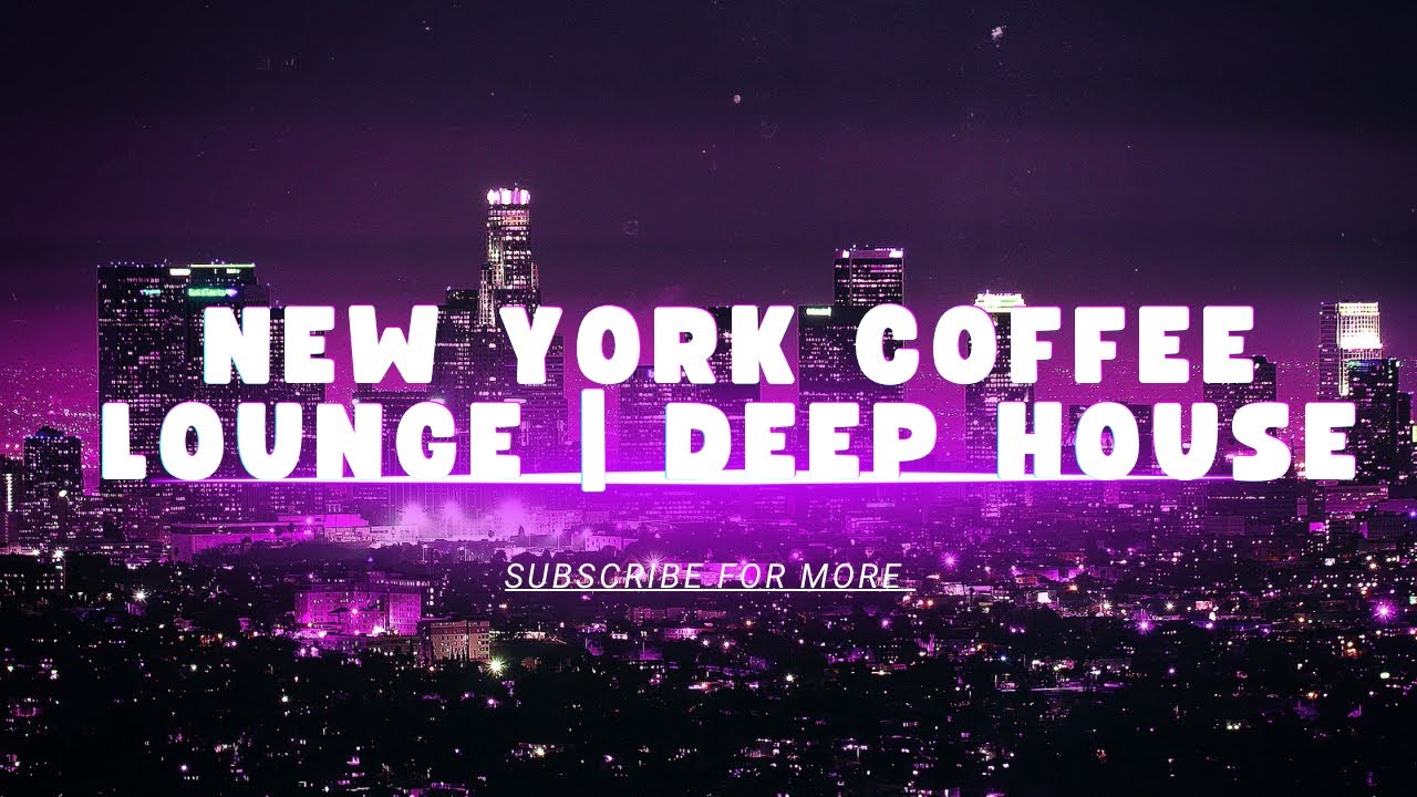 SonseMusic - New York Coffee Lounge March 2025 [Ambient | Deep House | Lounge | Coffee]