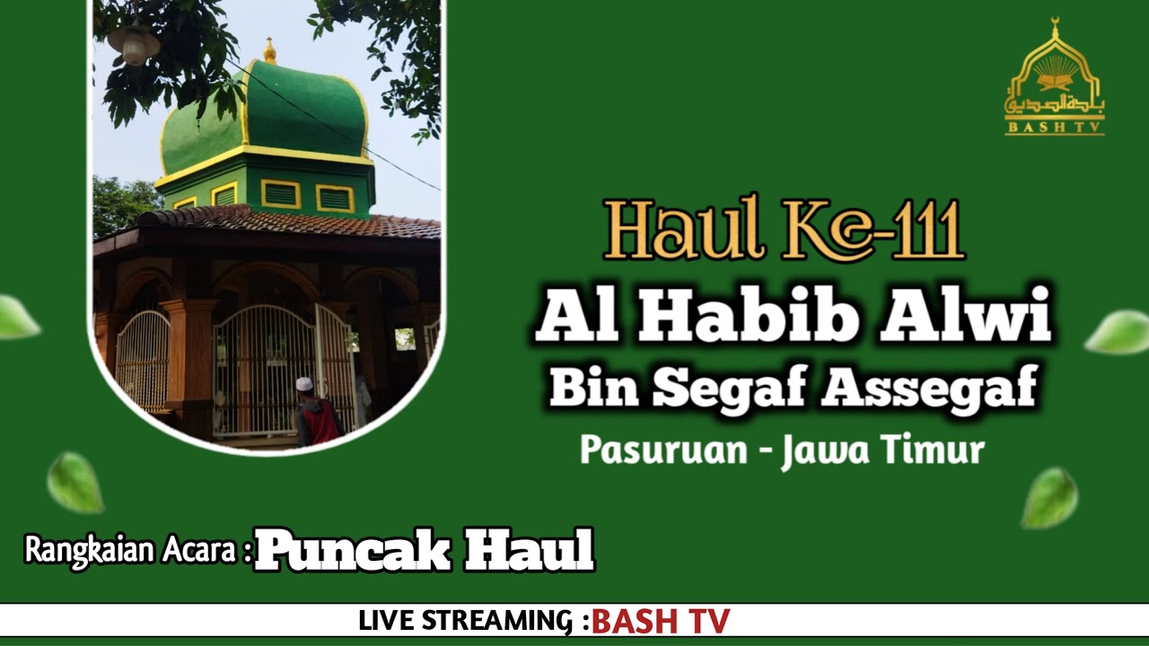 🔴 Live || Puncak Acara Haul Al Habib Alwi bin Segaf Assegaf Ke-111  | BASH TV