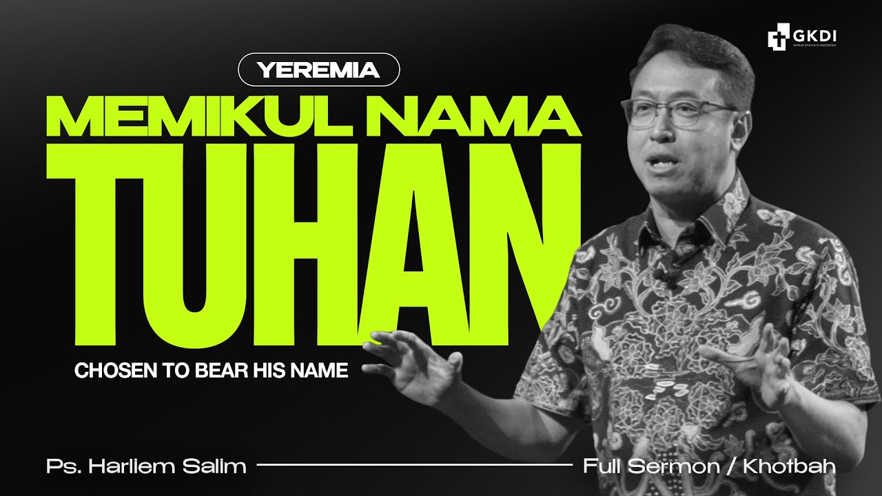 Yeremia: Memikul Nama Tuhan | Chosen to Bear His Name | Ps. Harliem Salim | Khotbah Kristen GKDI