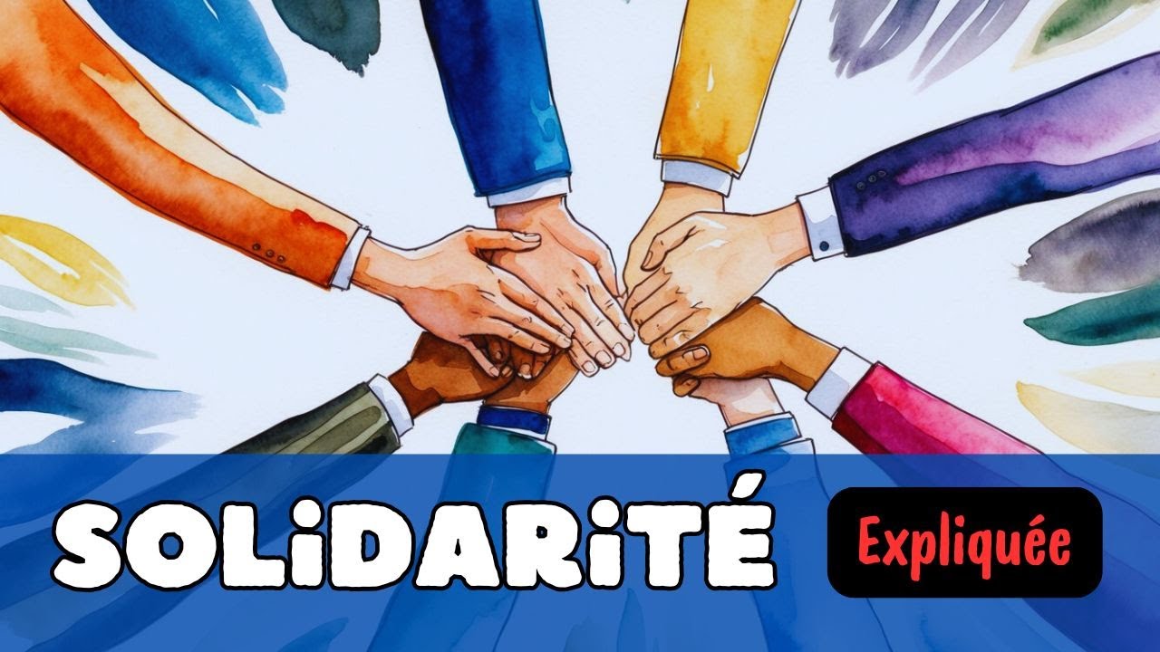 Solidarit&eacute; : d&eacute;finition, exemples... (expliqu&eacute;e en 2 minutes)