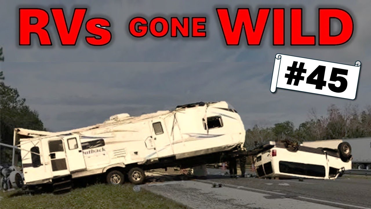 RVs Gone Wild #45 MORE Crashes Fires & Turducken ｜ Crazy Stupid Custom #safety #fail #rvlife
