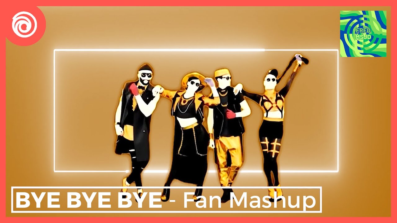 Bye Bye Bye - NSYNC - Just Dance FANMADE MASHUP