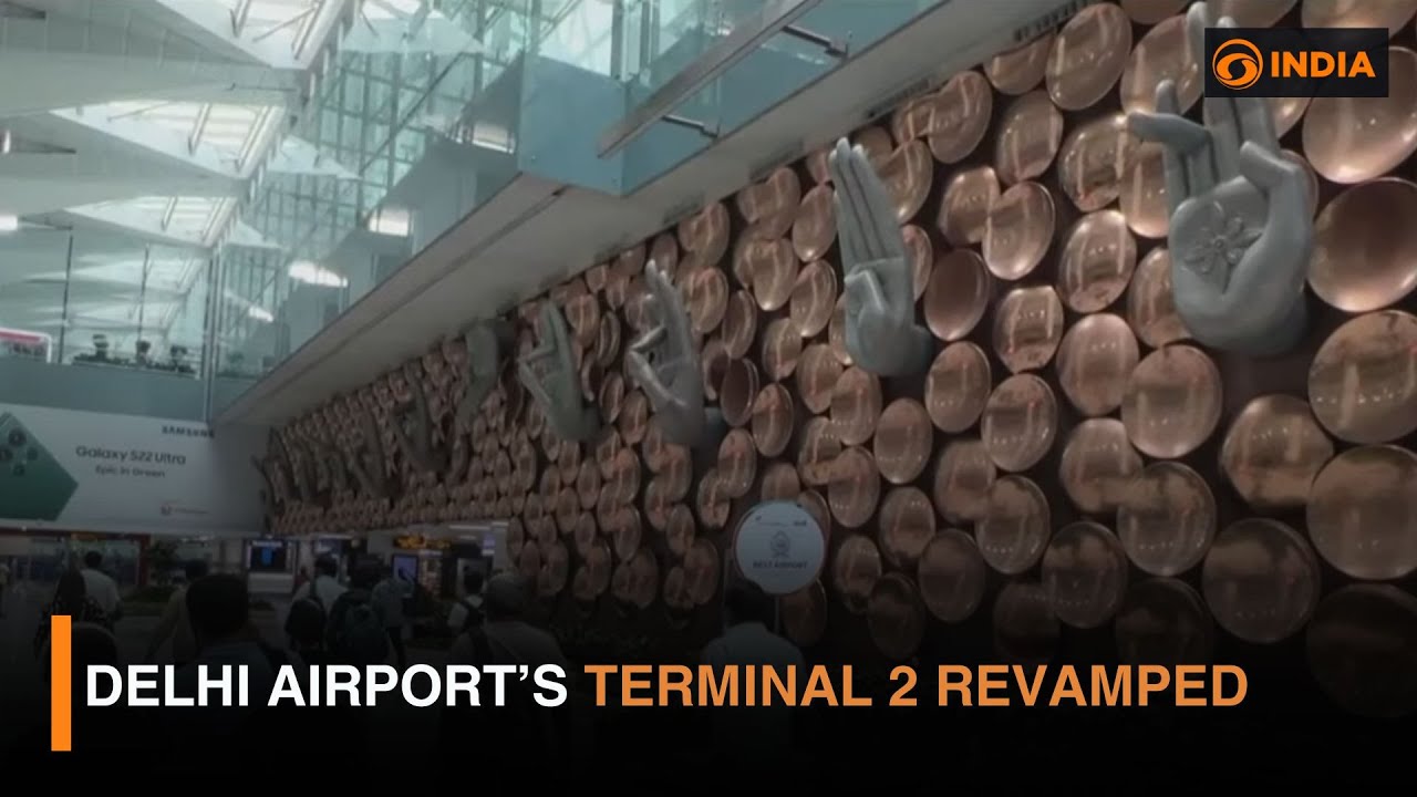 Delhi airport's Terminal 2 revamped | DD India