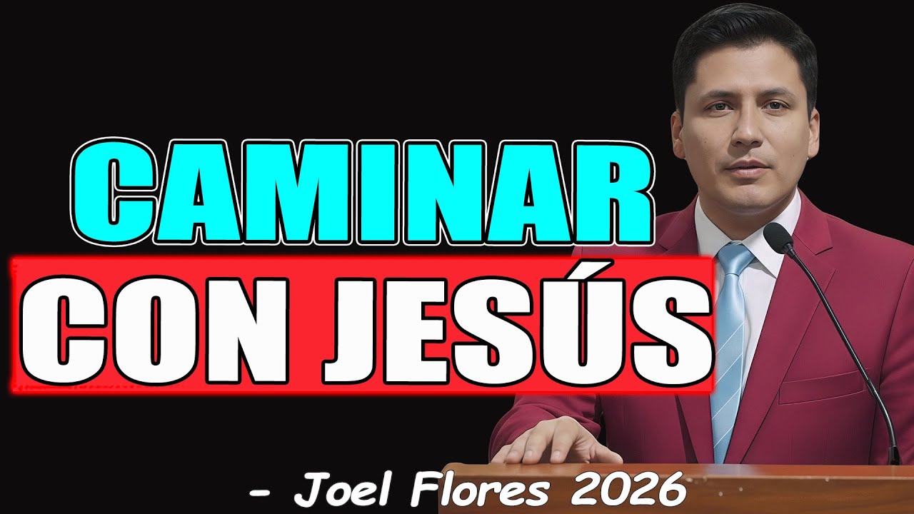 CAMINAR CON JESÚS - Joel Flores 2026