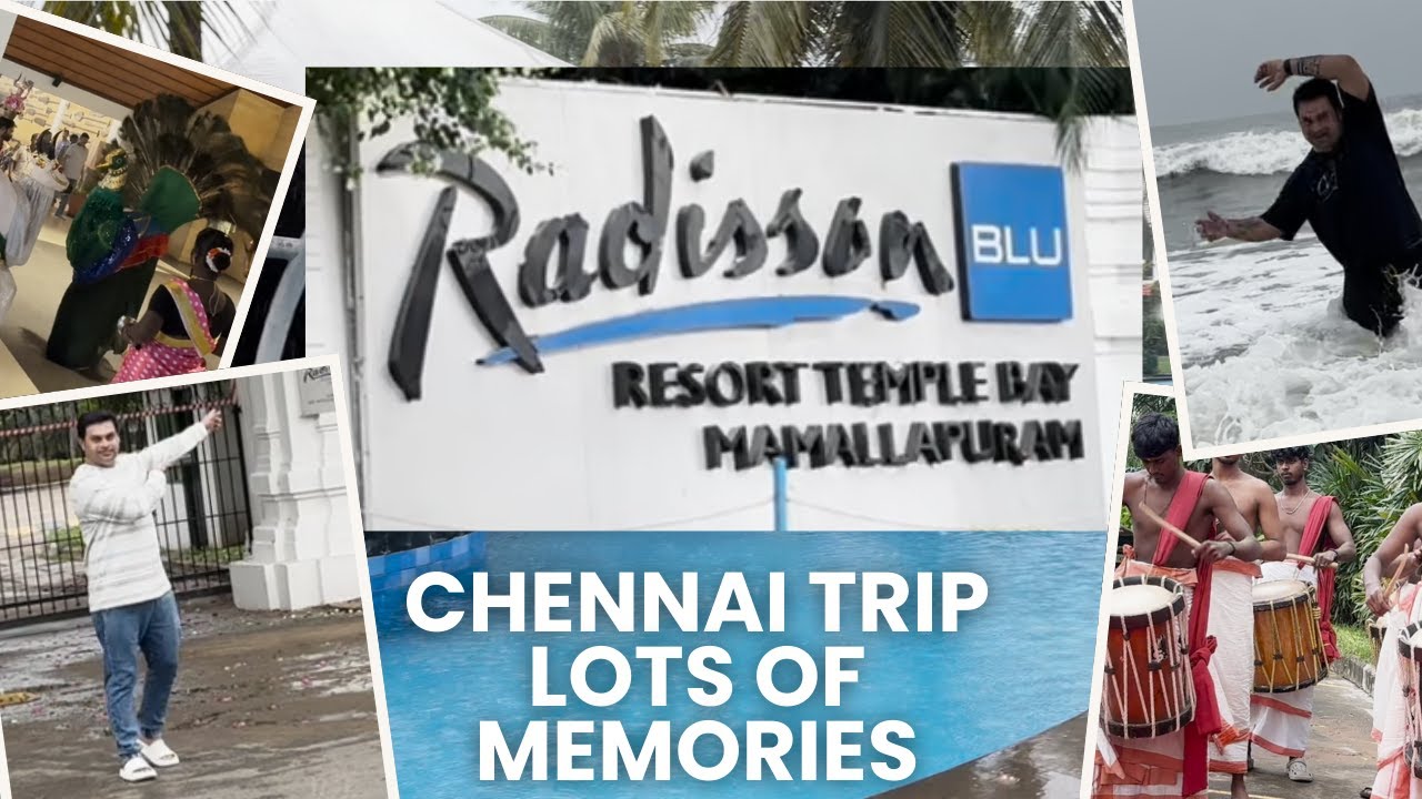 Chennai Trip: Exploring Radisson Blu Resort Temple Bay, Mamallapuram | Ultimate Beachside Getaway!