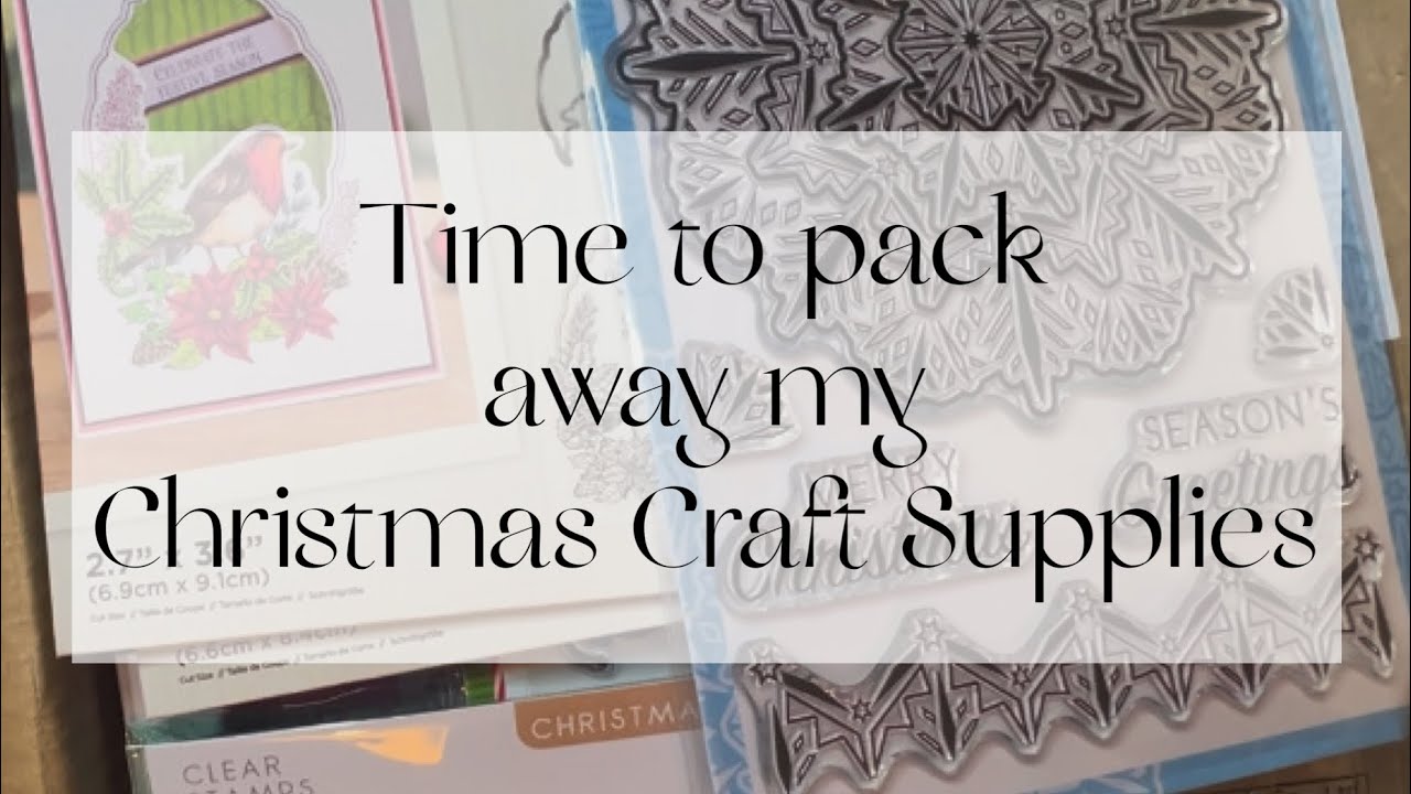 Time to Pack Away my Christmas Craft Supplies