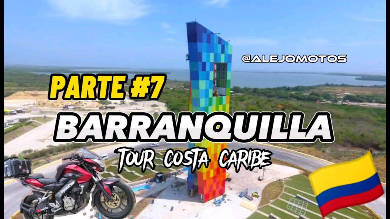 BARRANQUILLA🌴🌊☀️/ Que hacer? / RECORRIDO💯✅/ Tour Costa Caribe PARTE No 7 / ALEJO MOTOTRAVEL🏍️