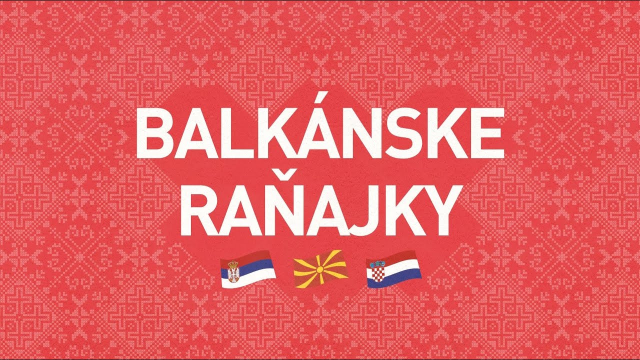 Istermeat - S raňajkami okolo sveta – BALKÁN