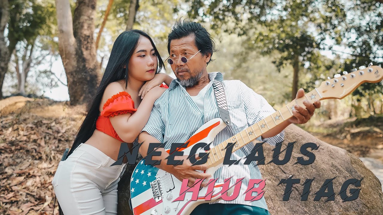 Neeg Laus Hlub Tiag -Txhaij Lauj 「 Official Music Video 」