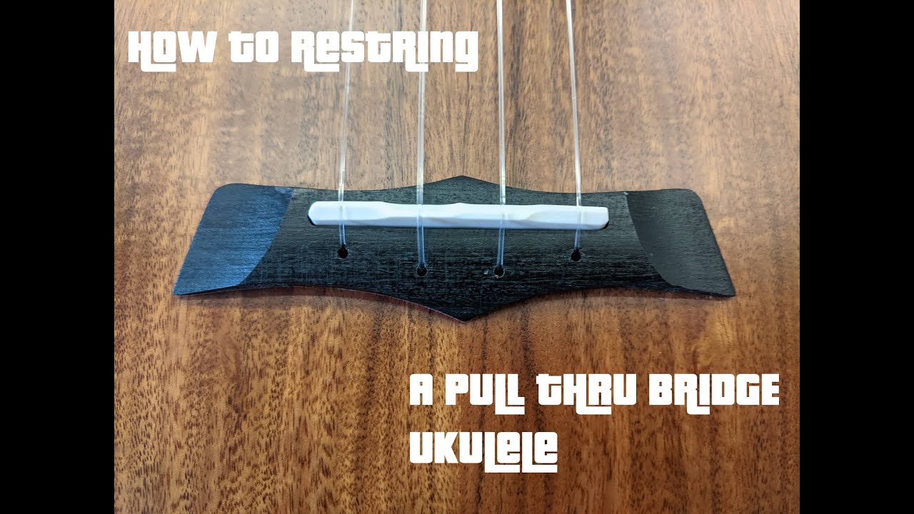 How to restring a pull thru bridge Ukulele (Snail, Kala Elite, Enya)