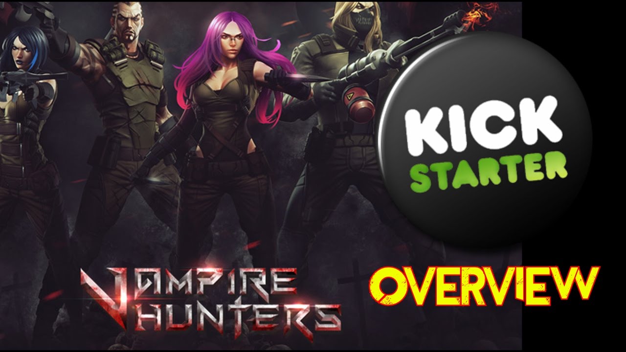 Vampire Hunters - Kickstarter Overview