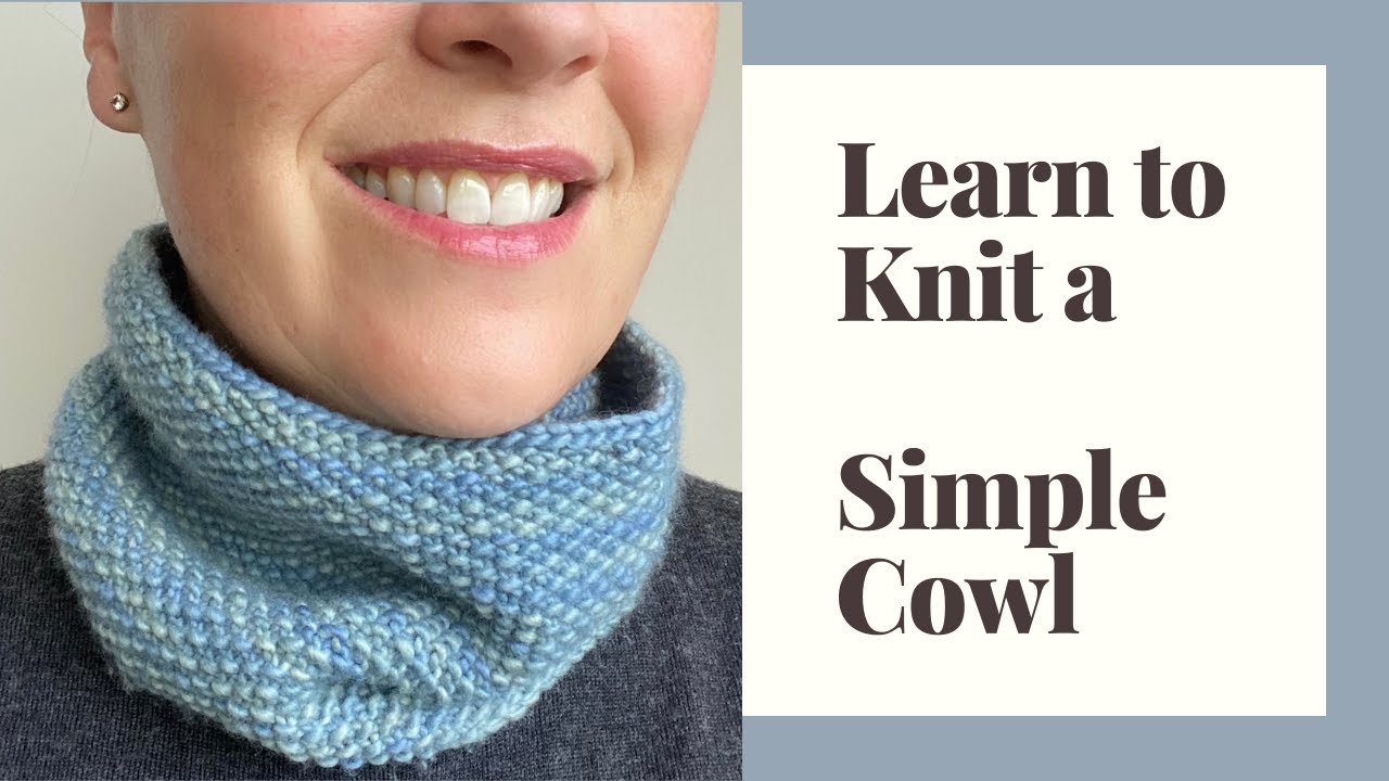 Learn to knit a Simple Cowl