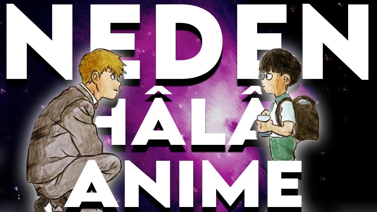Neden Hâlâ Anime İzliyoruz?