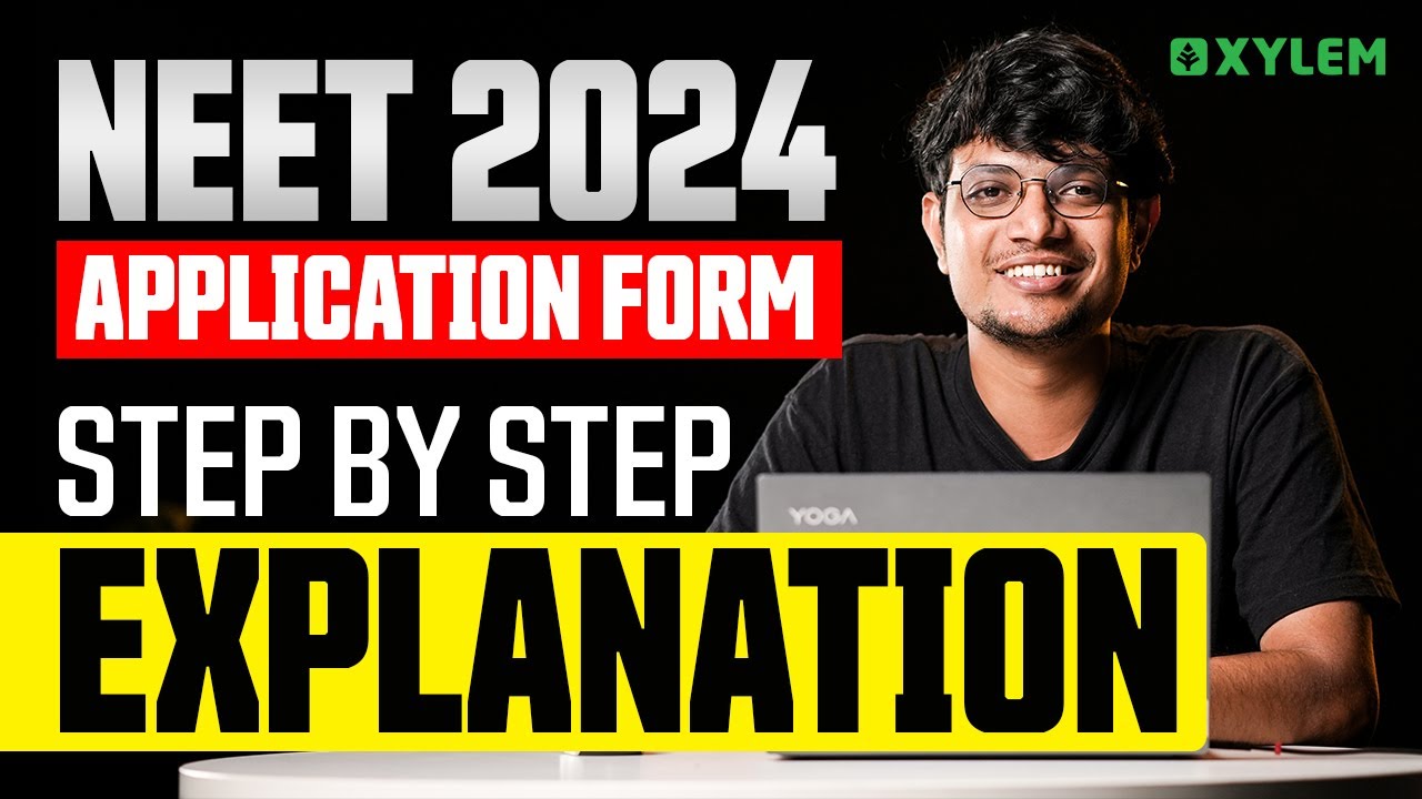 NEET 2024 : Application Form Step By Step Explanation | Xylem NEET
