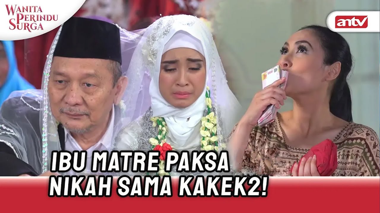 KACAU! Terpaksa Dinikahi Kakek-Kakek Demi Warisan! | Wanita Perindu Surga ANTV Eps 47 FULL