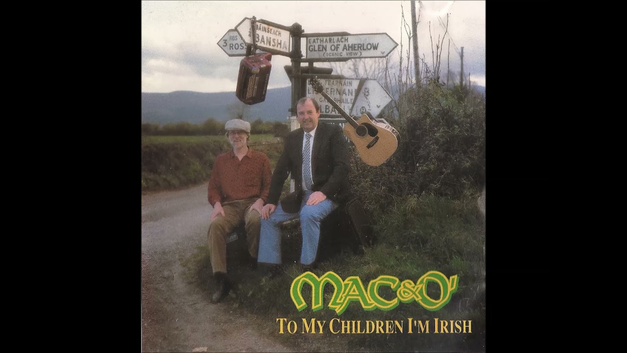 Mac & O' - To My Children I'm Irish