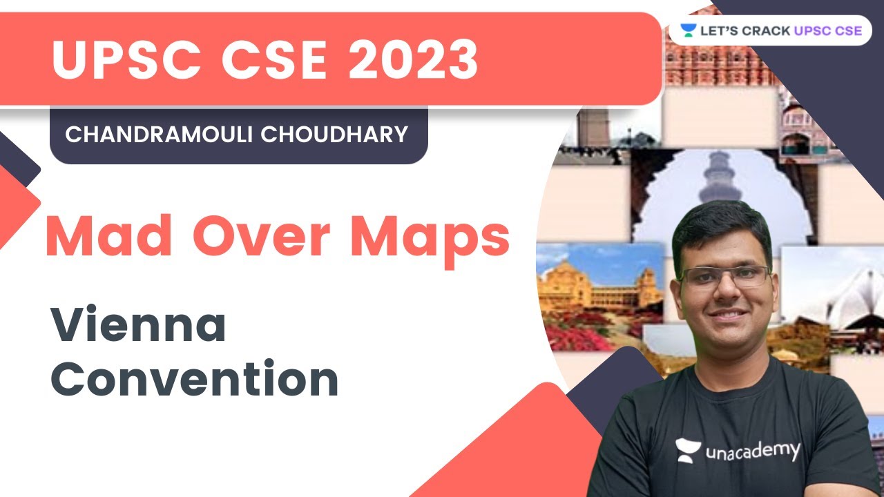 Mad Over Maps | Vienna Convention | Chandramouli Choudhary | Let's Crack UPSC CSE