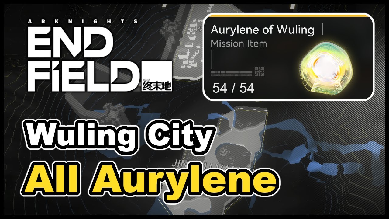 Arknights Endfield - All Aurylene Locations (Wuling City)