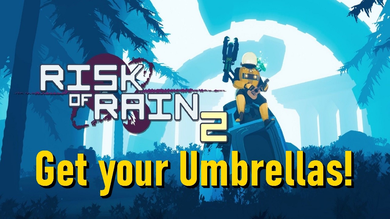 Get your Umbrella! - Risk of Rain 2