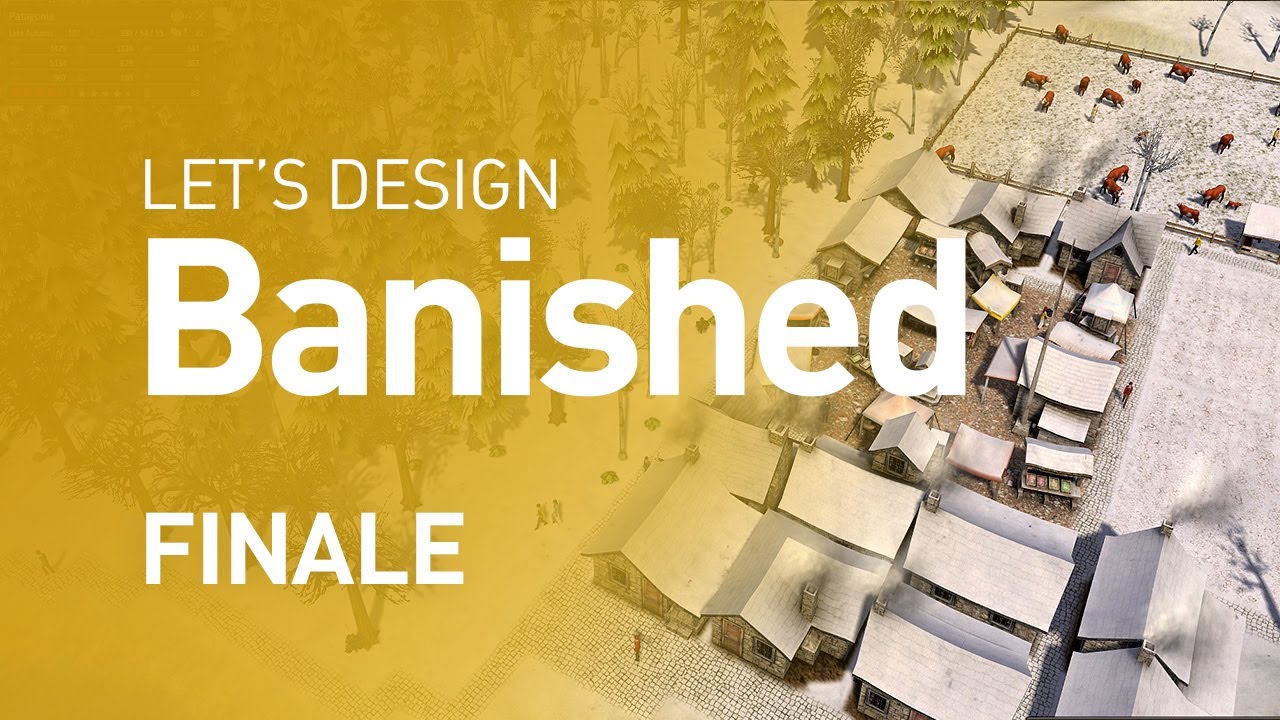 Let's Design Banished - Series Finale (EP 26)