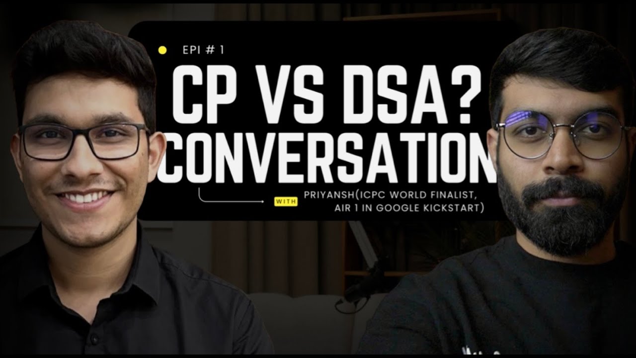 From ICPC World Finalist to Google | Competitive Programming & DSA | @PriyanshAgarwal