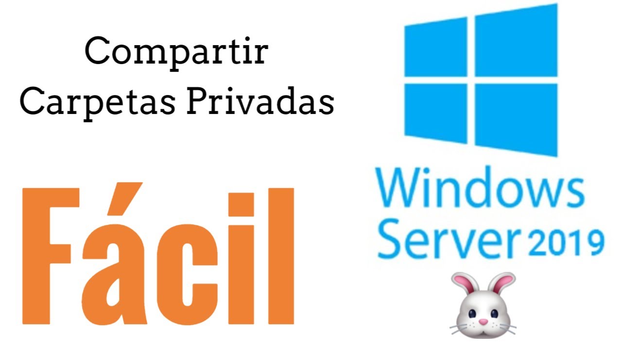 Compartir archivos y carpetas privadas en Windows server 2019