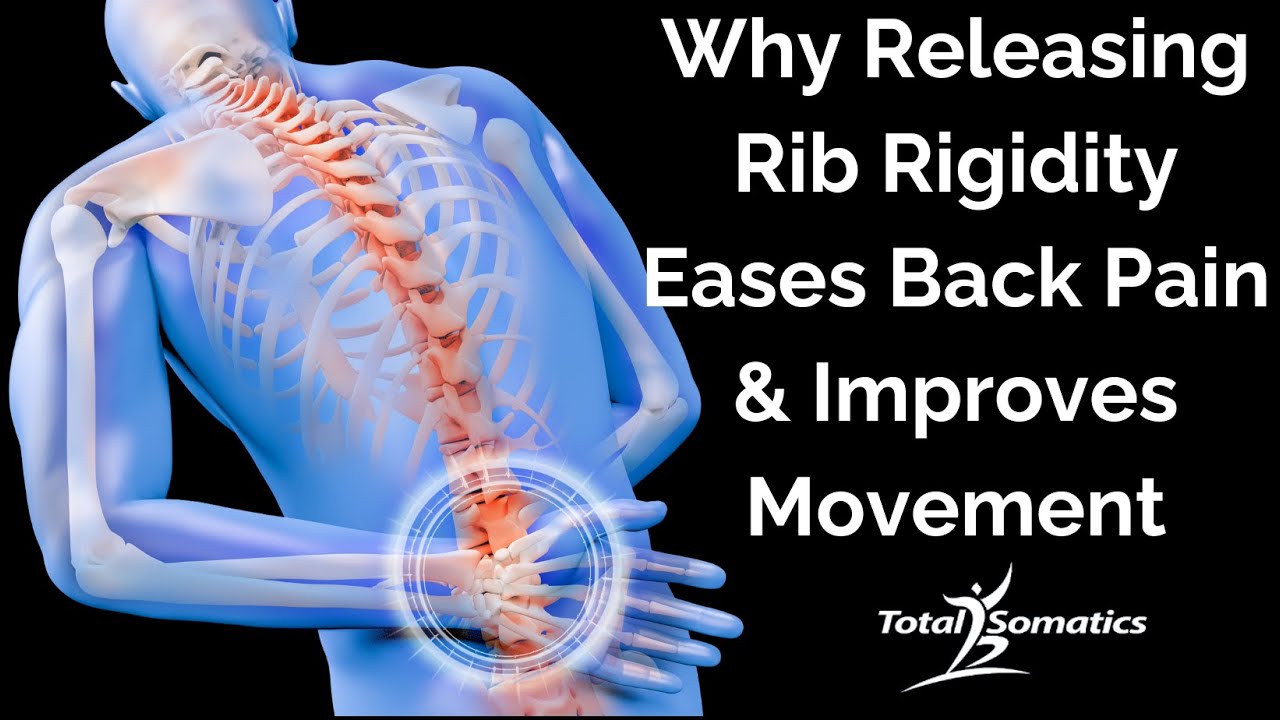 Why Releasing Rib Rigidity Eases Back Pain & Improves Movement