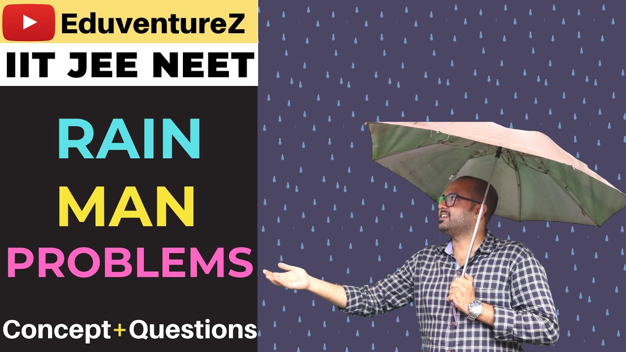 Rain Man Problem FULL CONCEPT Class 11 Physics Motion in Plane Kinematics Best Method JEE NEET