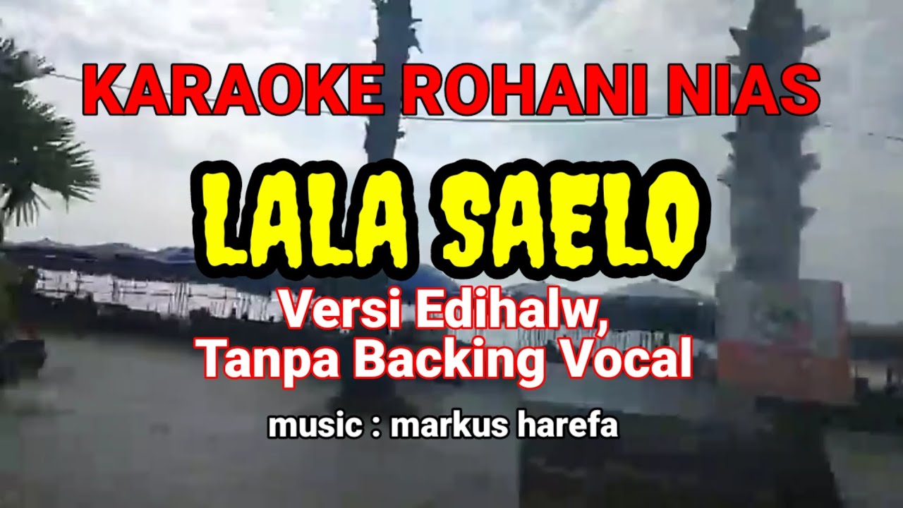 LALA SAELO, Versi Karaoke Tanpa Backing Vocal