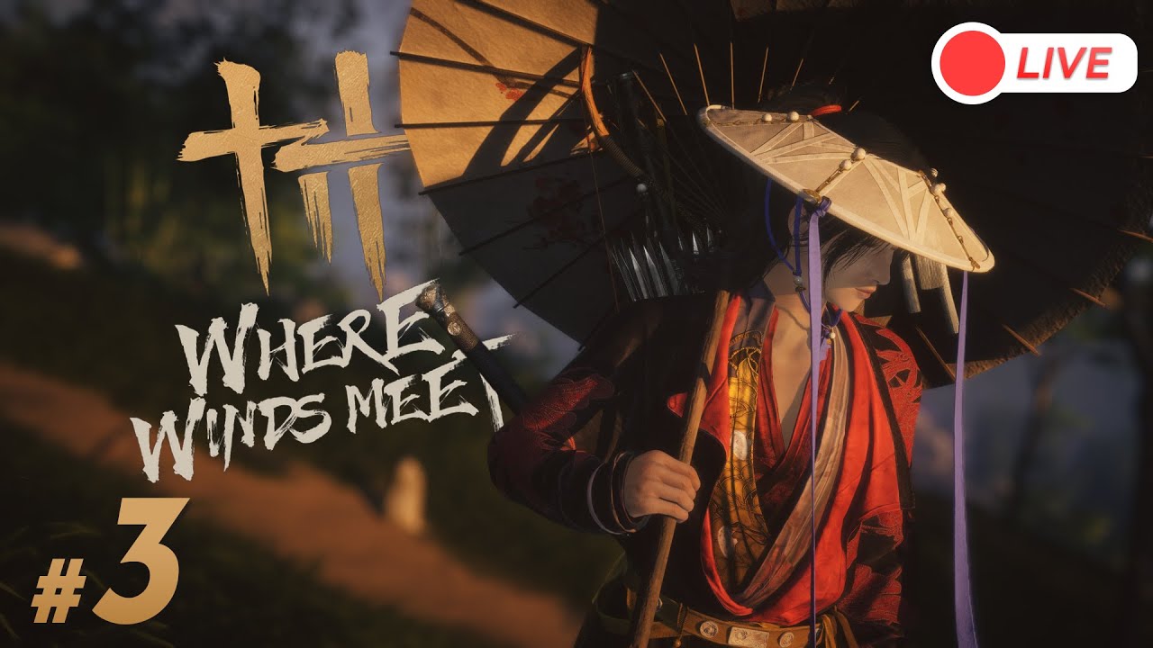 🔴อยากได้ชุดจังเลยครับมงือ | Where Winds Meet #3 [1 กับ 2 อยู่ใน Twitch]