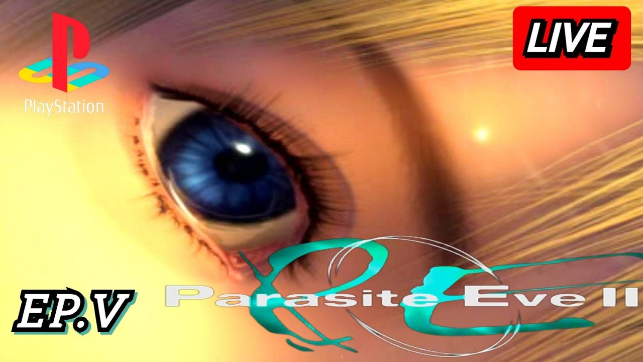 [🔴 LIVE]  PARASITE EVE 2 ตำนานPS1 ep.5