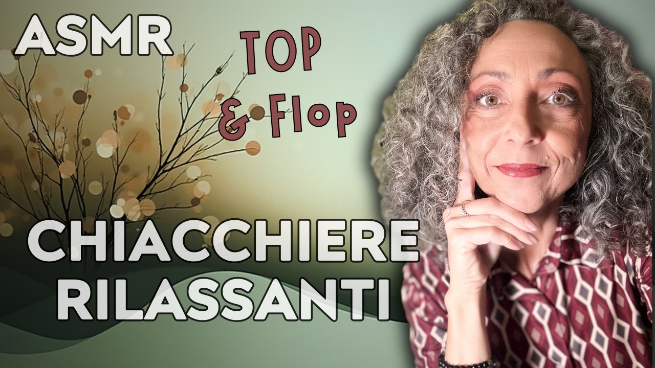 ASMR semplice Chiacchiere Rilassanti  TOP & FLOP della STAGIONE