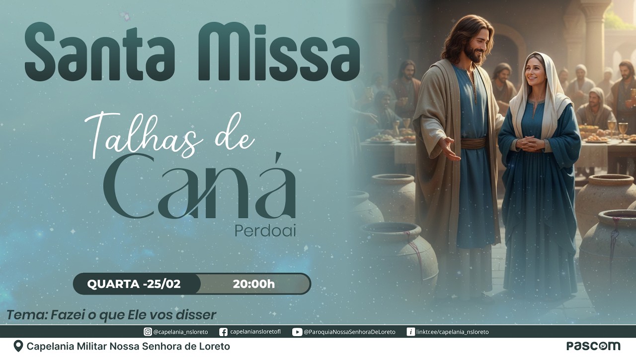 Santa Missa - Talha de Caná | Fazei o que Ele vos disser - Perdoai - 25/02/2026 às 20:00h