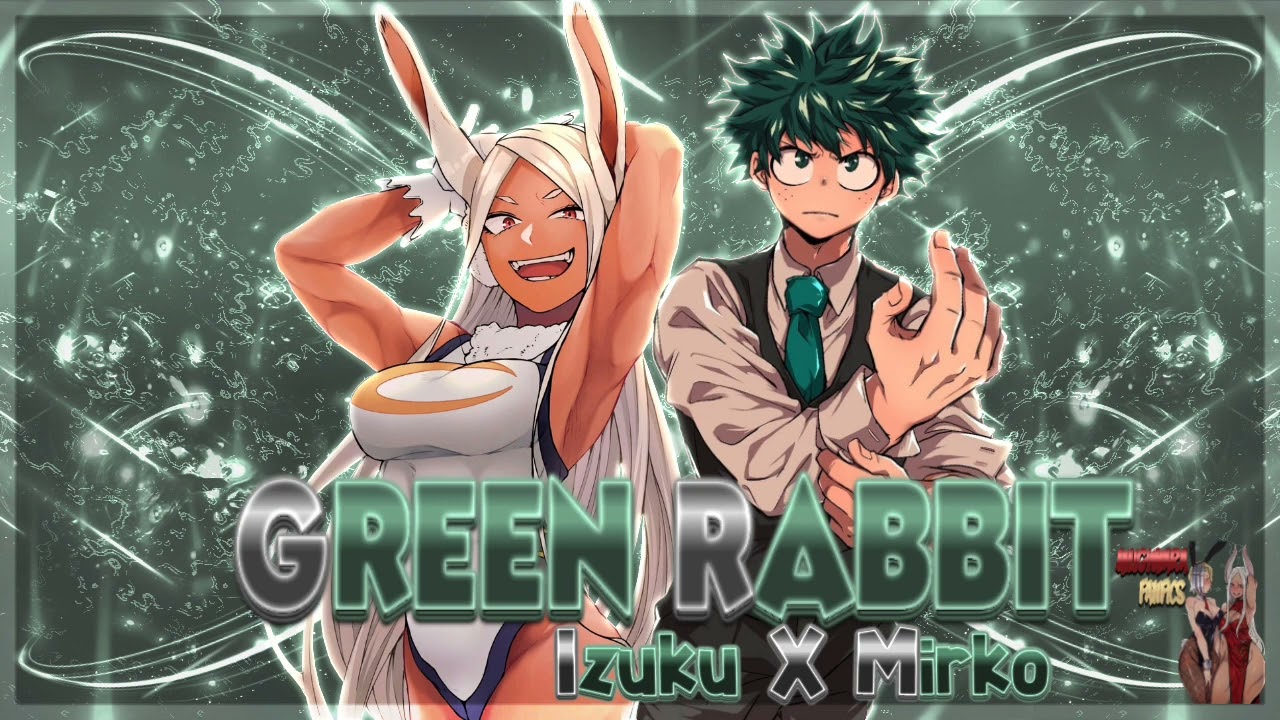 Green Rabbit (Izuku x Mirko)