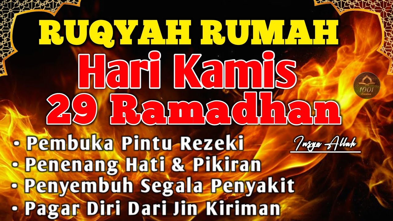 RUQYAH MALAM KAMIS BULAN RAMADHAN BERKA USIR JIN & STAN DRI RUMAH DENGAN AYAT PENYEMBUH