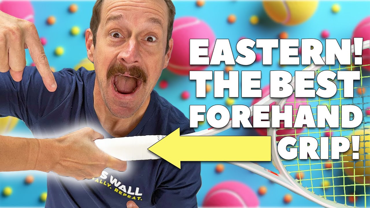 The Best Tennis Grip For Your Forehand...Eastern!