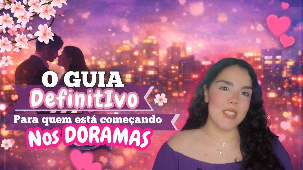 Doramas para Iniciantes: Guia Completo | PAPO DE DORAMEIRA