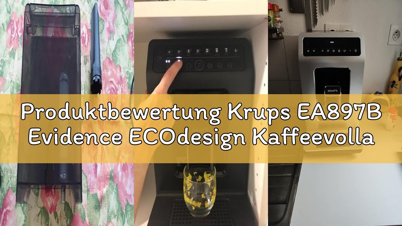 Produktbewertung Krups EA897B Evidence ECOdesign Kaffeevollautomat, automatische Espresso & Cappucci