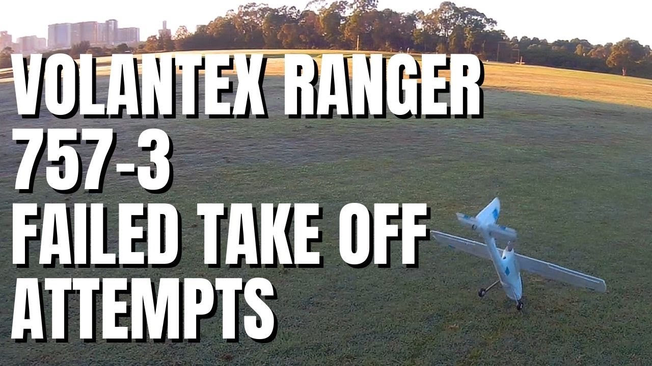 Volantex Ranger 757-3 Failed take off Attempts..!!!
