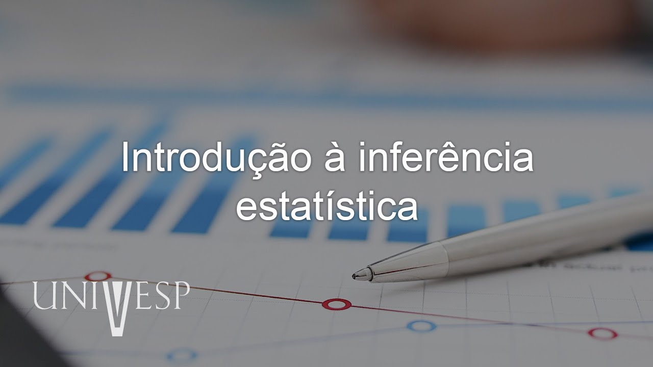 Estatística e Probabilidade - Introdução à inferência estatística