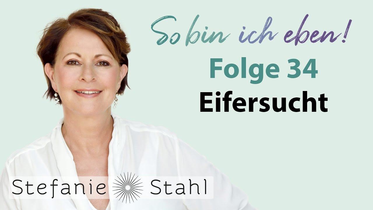 Stefanie Stahl #34 | Eifersucht | So bin ich eben Podcast