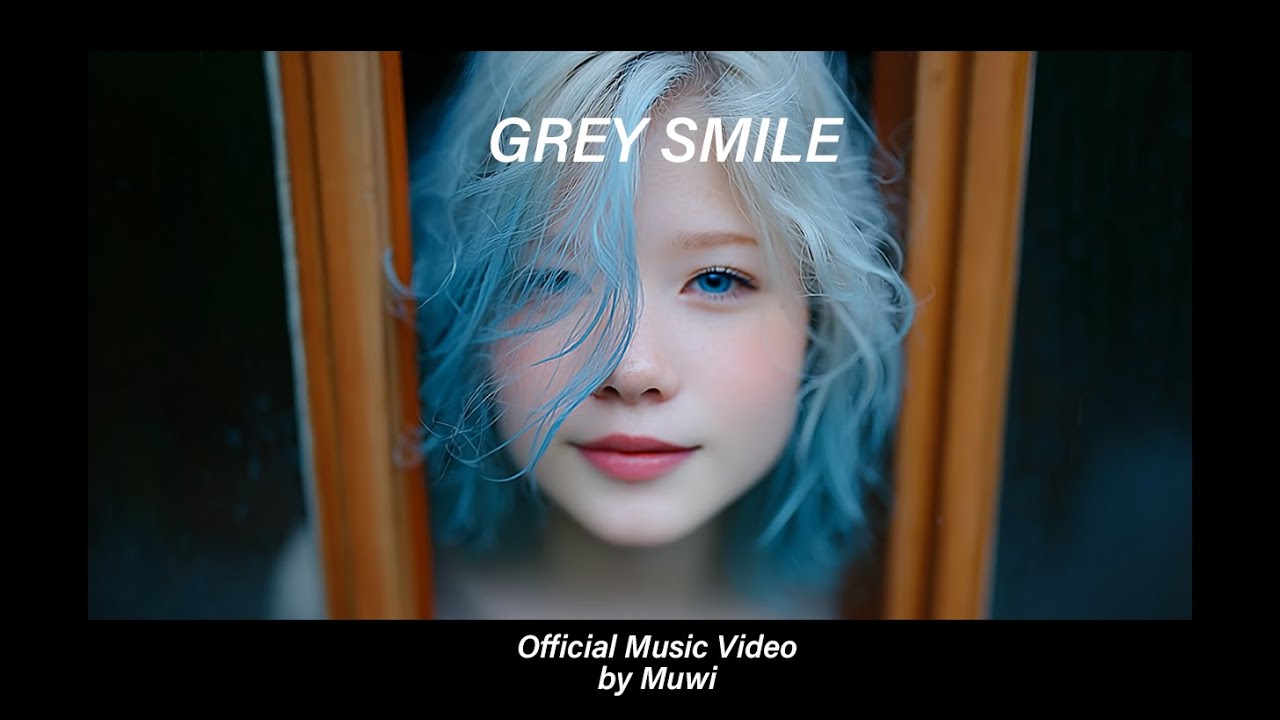 GREY SMILE &ndash; Official Music Video | MuWi