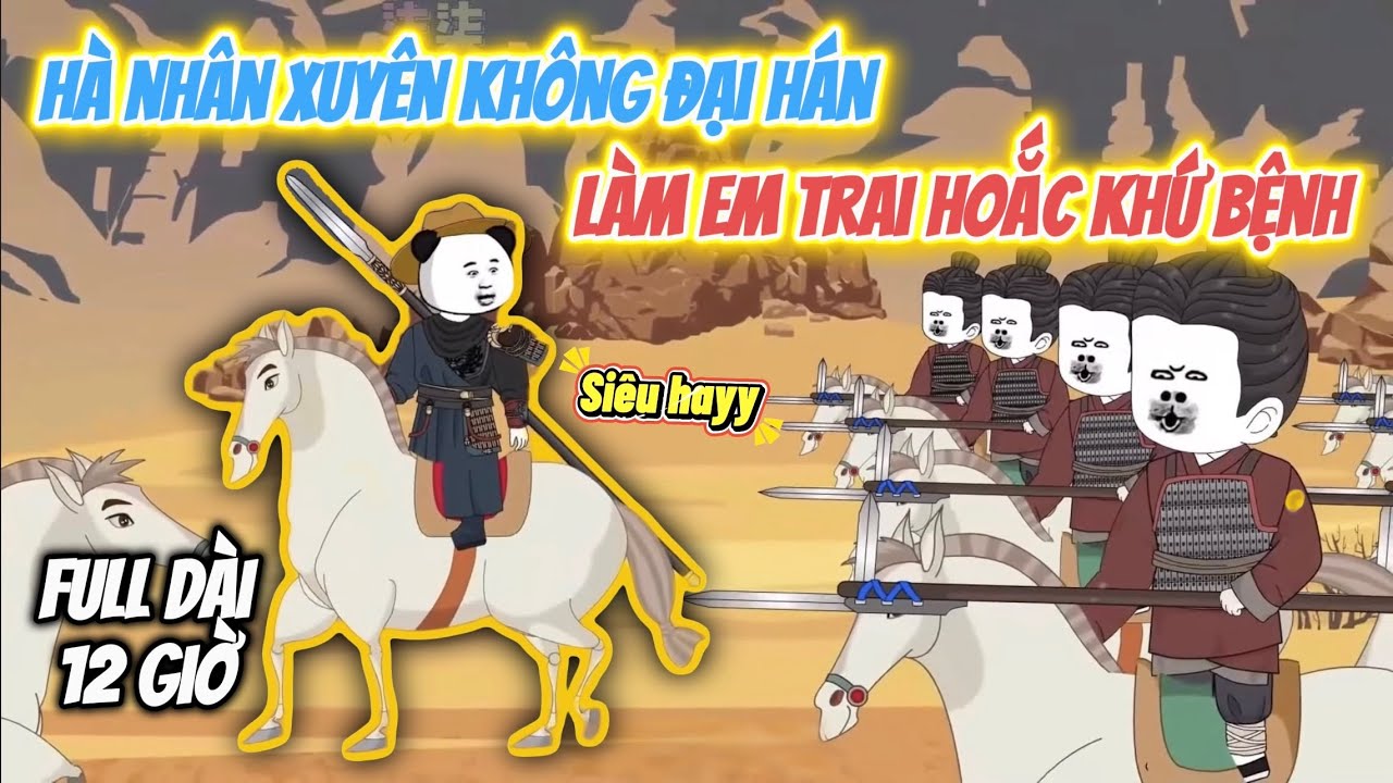 Hà Nhân Xuyên Không Đại Hán Làm Em Trai Hoắc Khứ Bệnh | Hà Nhân Sub