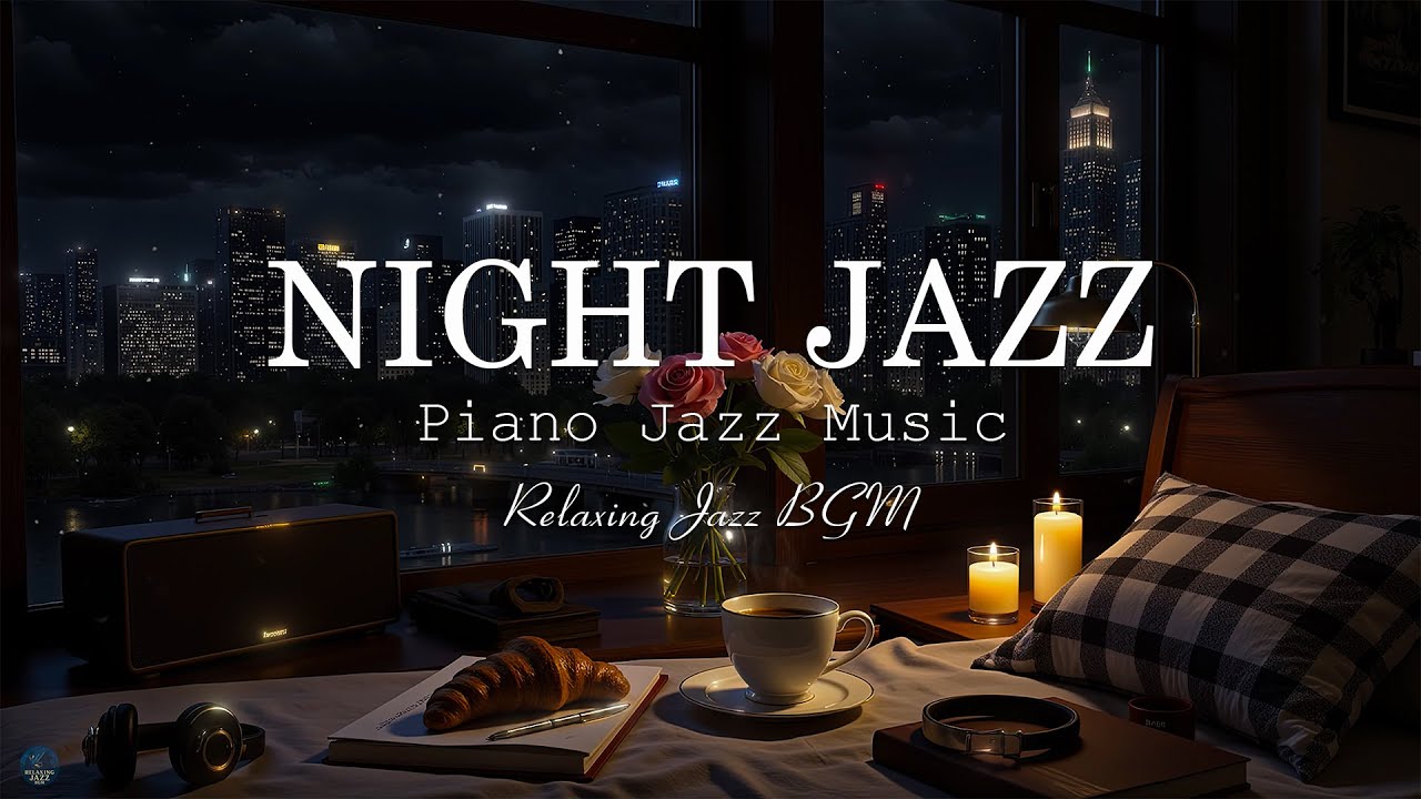 Late Night Jazz - Relaxing Soothing Background Music for Sleep and Melody Piano Jazz | Delicate Jazz